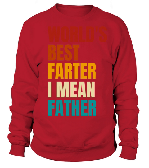Retro Worlds Best Farter I Mean Father Sweatshirt Unisex