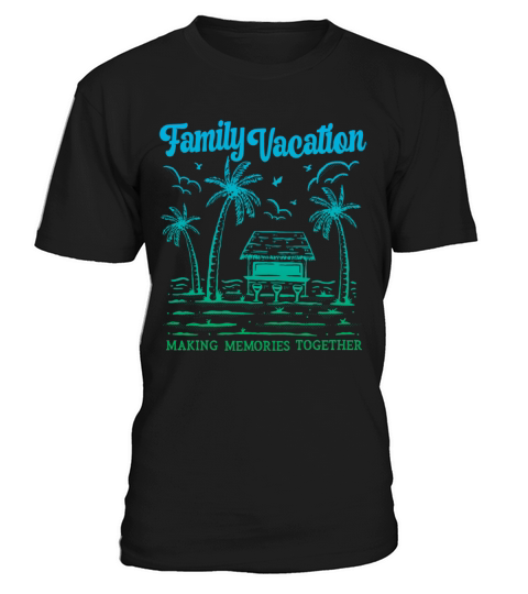 Summer Family Vacation Making Memories T-Shirt Unisex