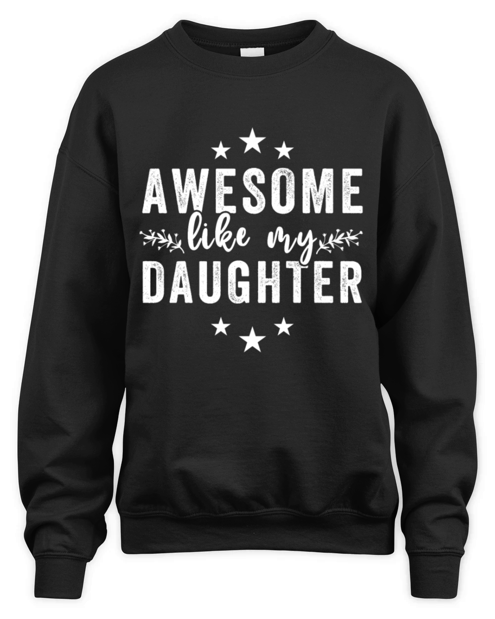 Awesome Like My Daughter Funny Fathers Day Vintage Unisex Premium Crewneck Sweatshirt