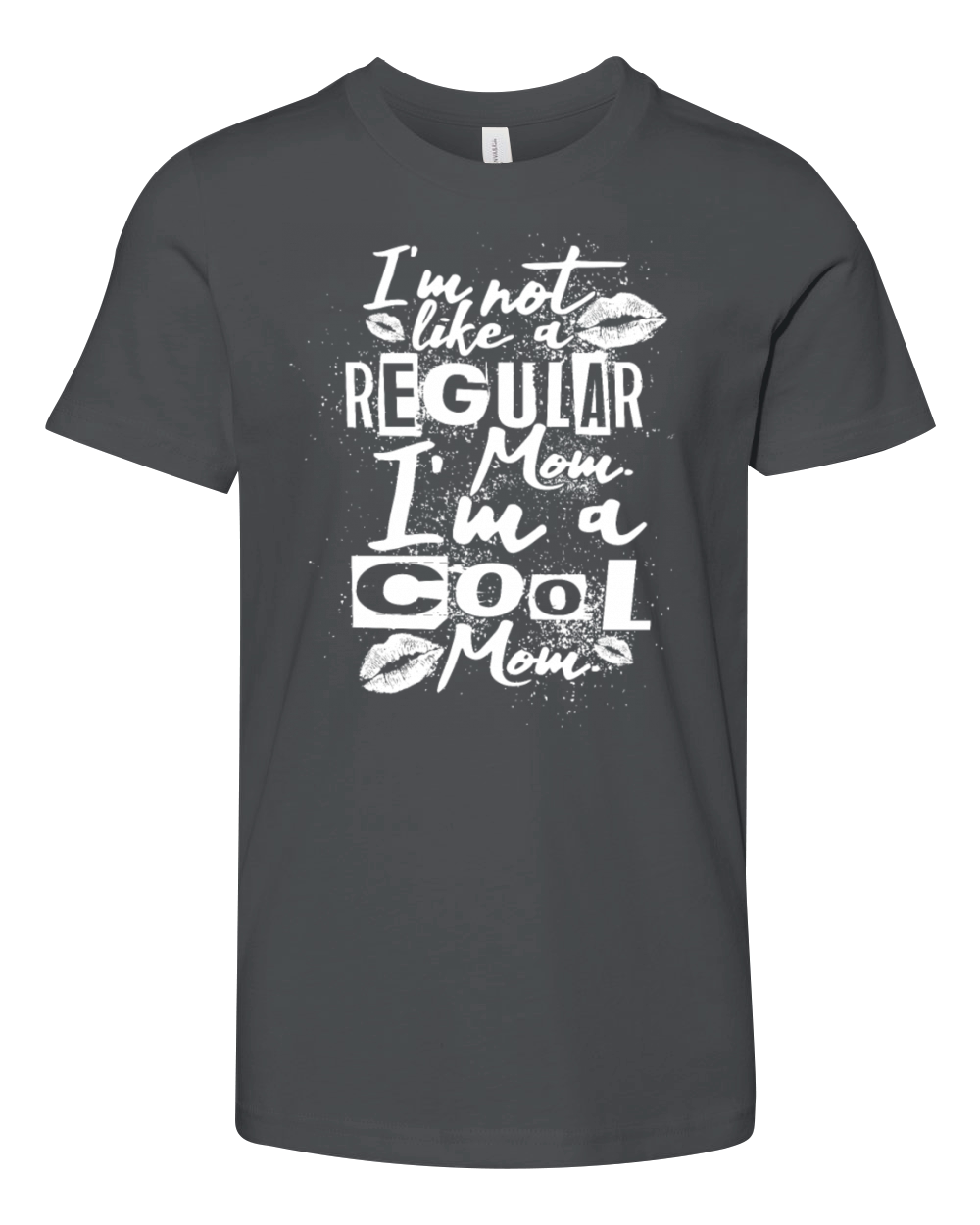 Im Not Like A Regular Mom Im A Cool Mom Youth Unisex Jersey Tee