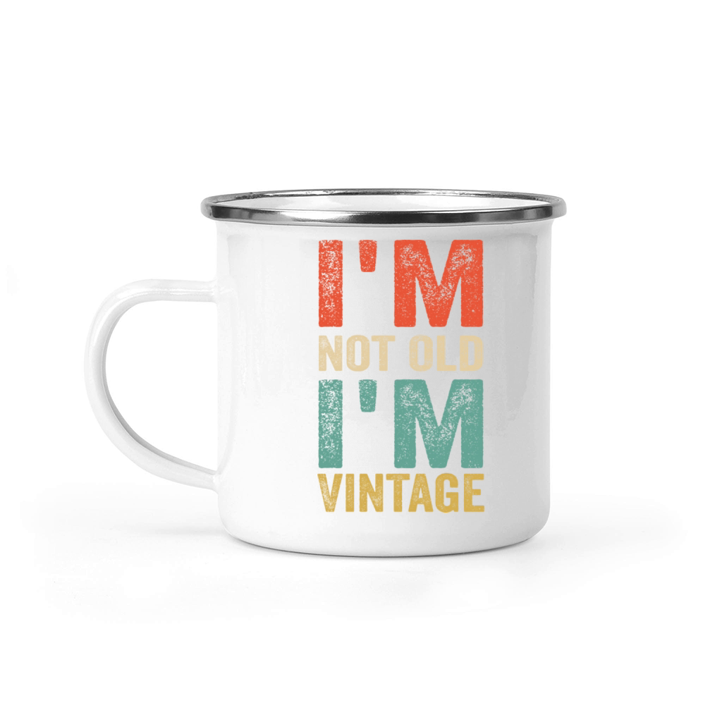 I m Not Old I m Funny Quote Camping Mug