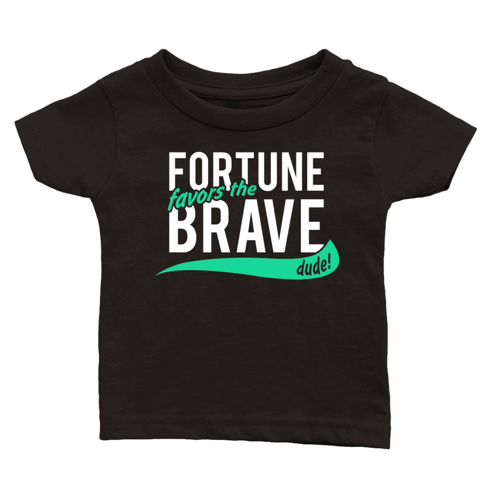fortune favors the brave Classic Baby Crewneck T-shirt