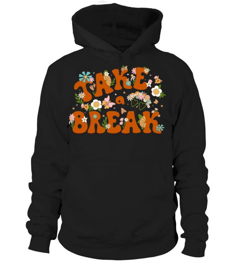 Retro 70s phrase take a break floral hippie summer Hoodie Unisex