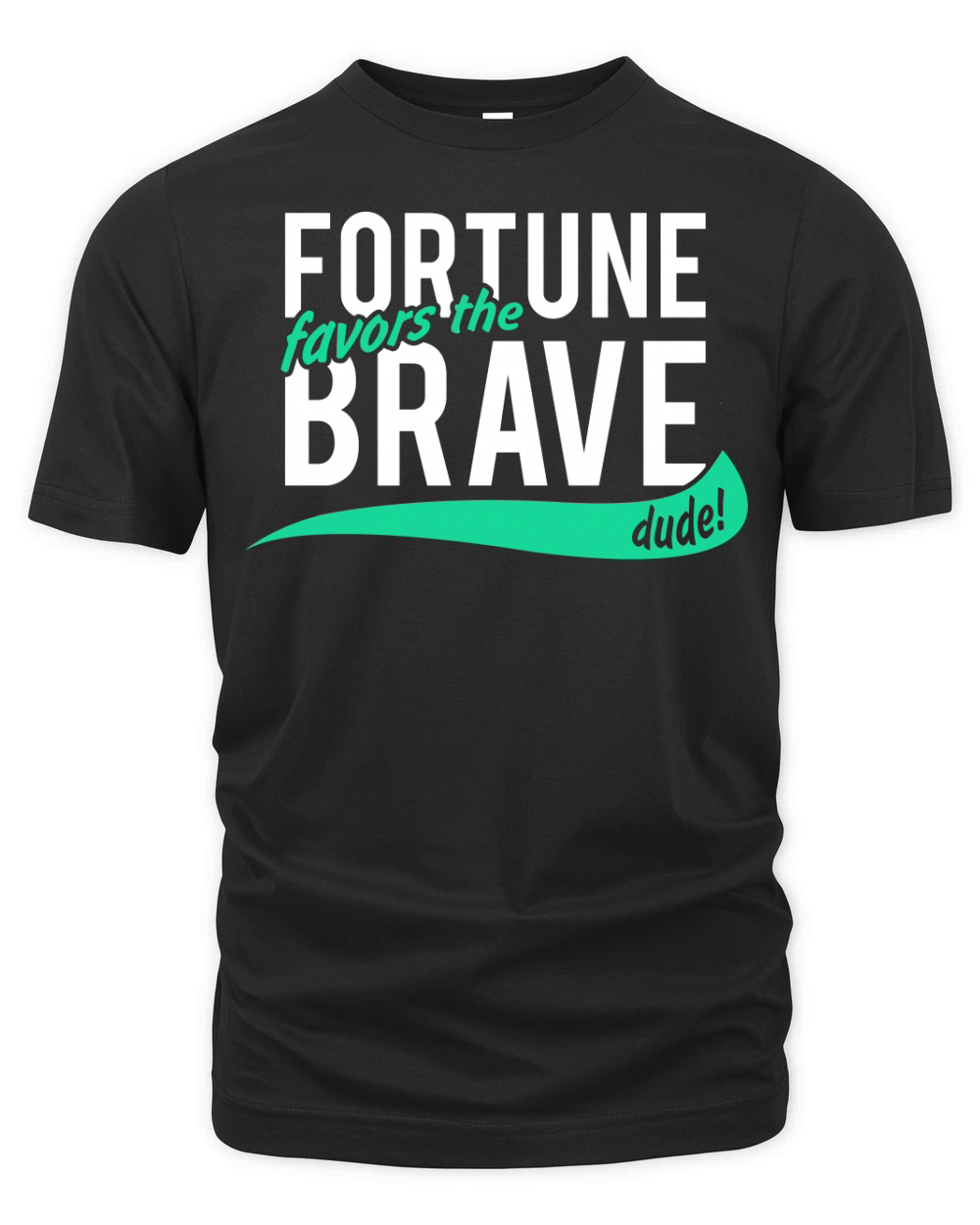 fortune favors the brave Organic Unisex T-shirt