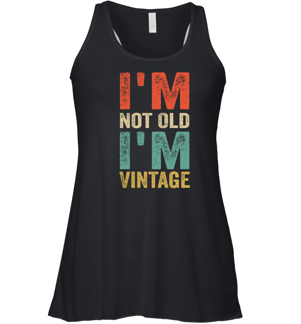 I m Not Old I m Funny Quote Women's Flowy Tank Top
