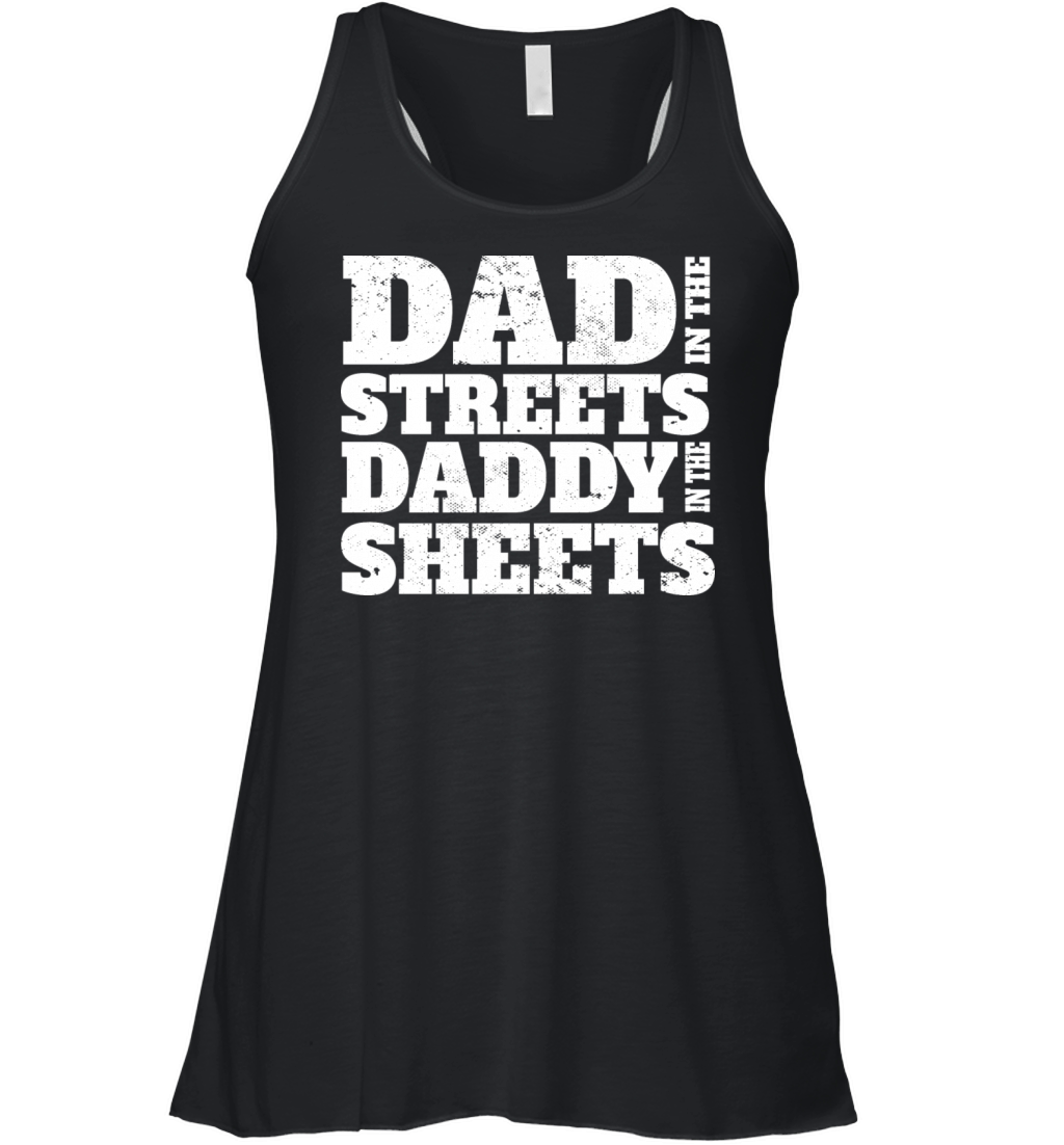 Naughty Dad In The Streets Dad In The Sheets Women's Flowy Tank Top