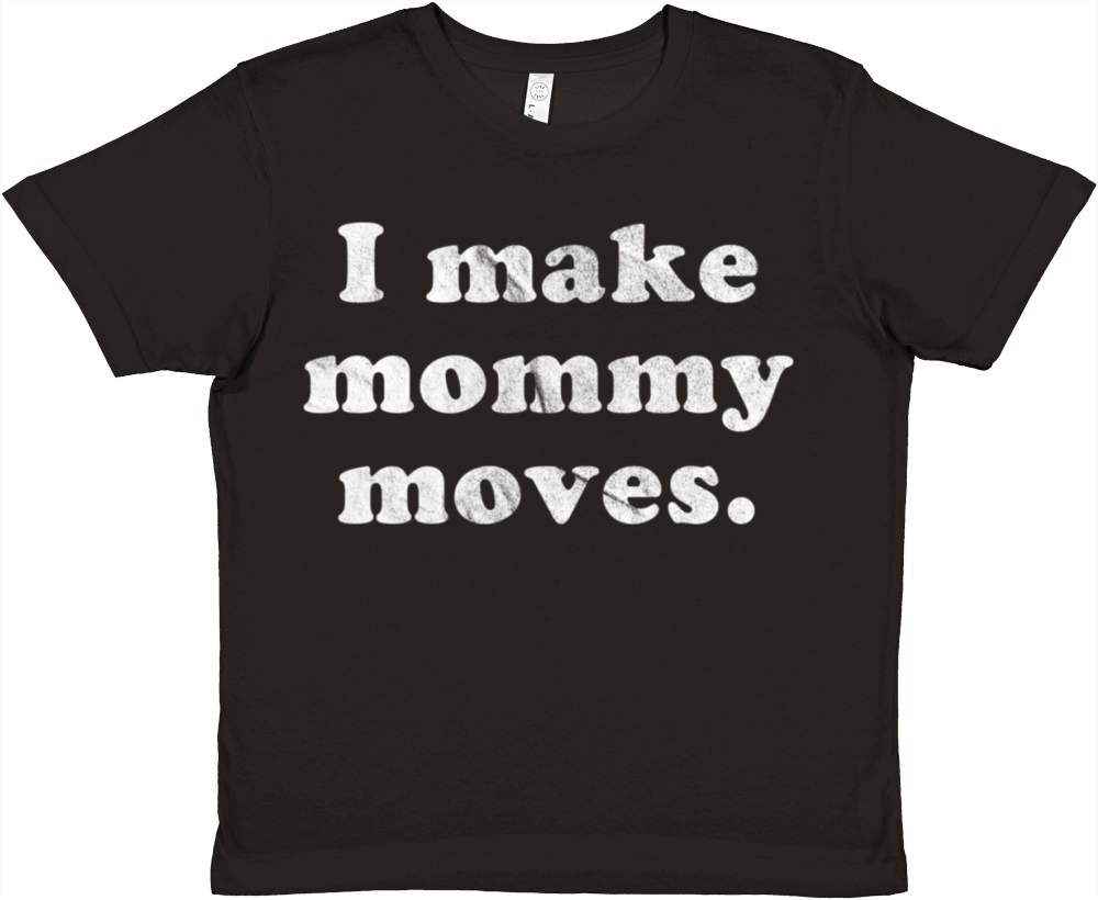 I Make Mommy Moves Premium Kids Crewneck T-shirt
