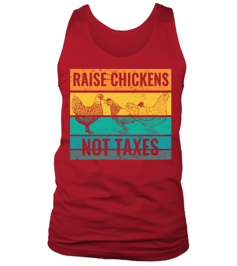 Farm Life Raise Chickens Not Taxes Ranch Tank Top Unisex