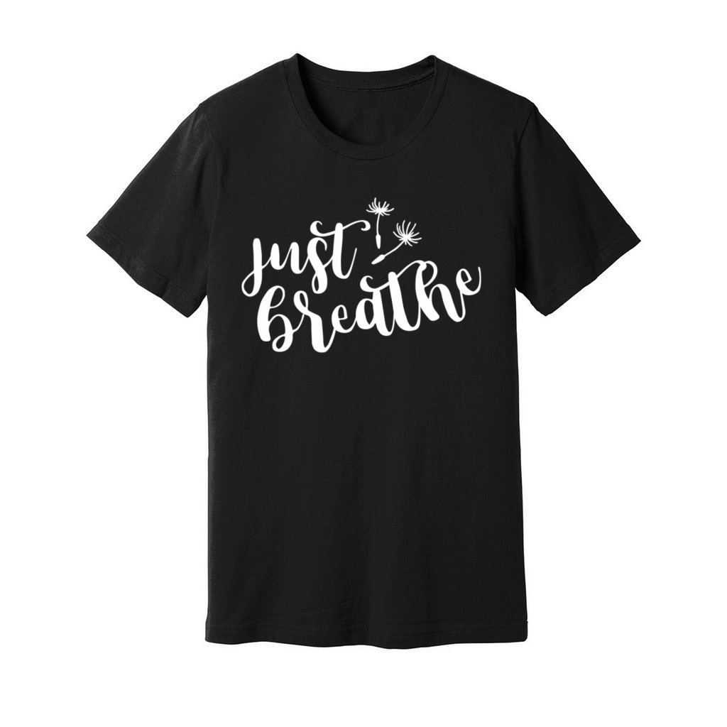 Just Breathe Inspirational Quote Unisex Jersey Tee