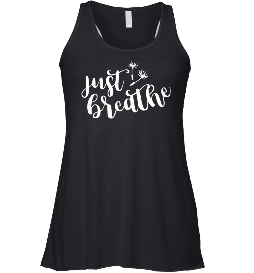 Just Breathe Inspirational Quote Women's Flowy Tank Top