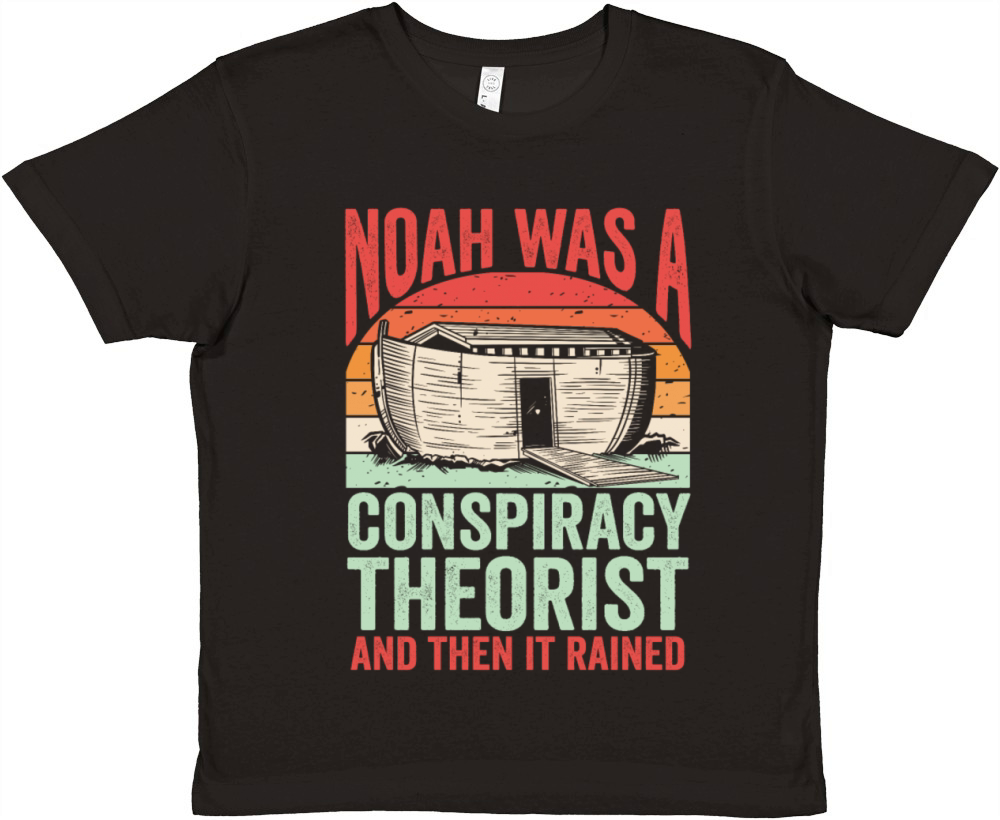 Noah Was A Conspiracy Theorist And The It Rained Premium Kids Crewneck T-shirt