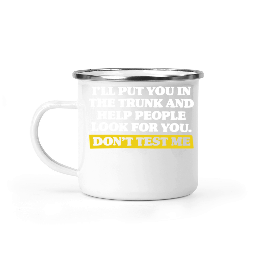 Don t Test Me Camping Mug