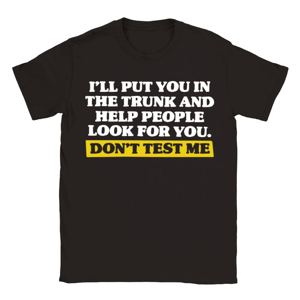 Don t Test Me Classic Kids Crewneck T-shirt