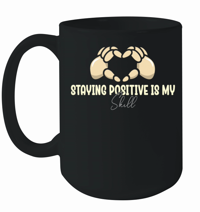 Staying Positive Is My Skill Ceramic Mug