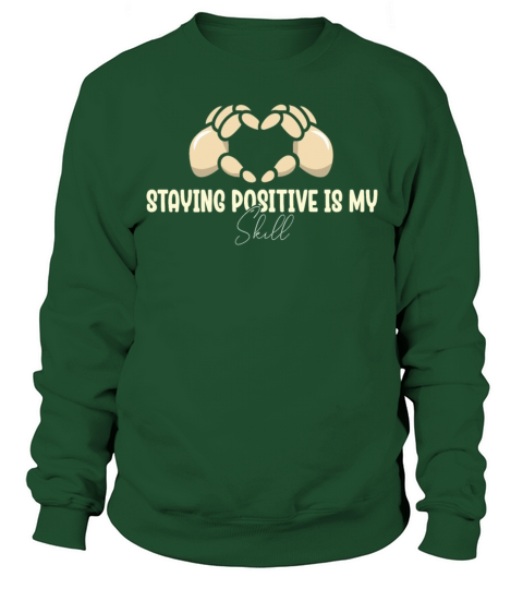 Staying Positive Is My Skill Sweatshirt Unisex