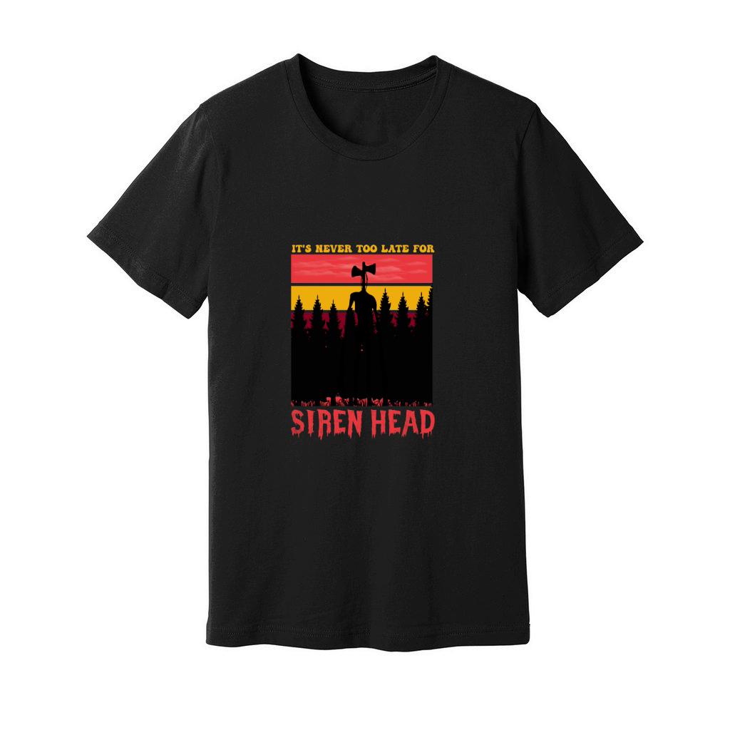 Its never too late for Siren Head Unisex Jersey Tee
