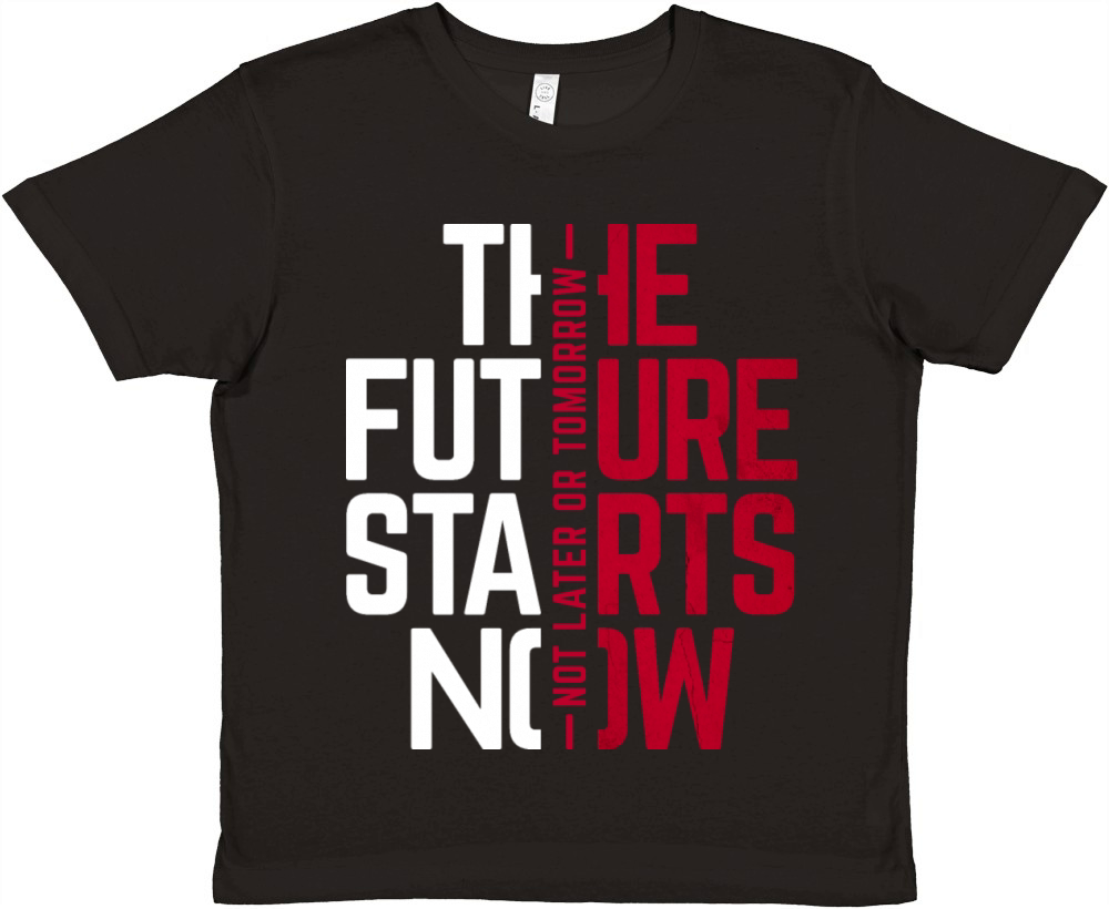 The future starts now inspiration life quote Premium Kids Crewneck T-shirt