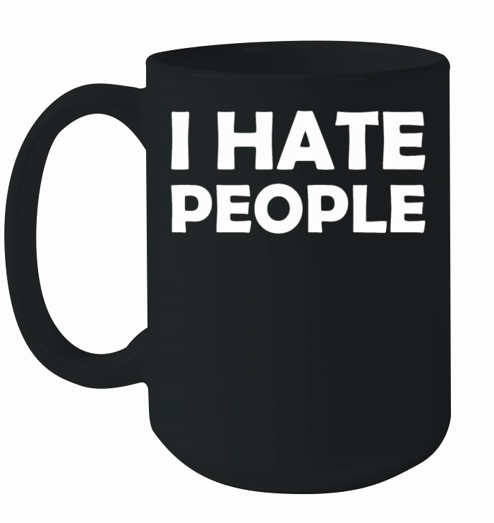 I Hate People Ceramic Mug