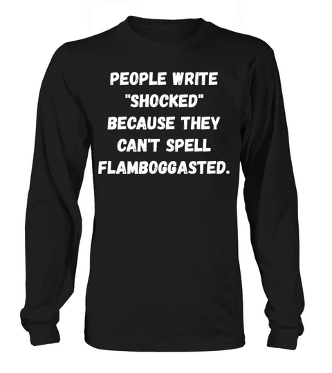 Funny quote Long sleeved Unisex