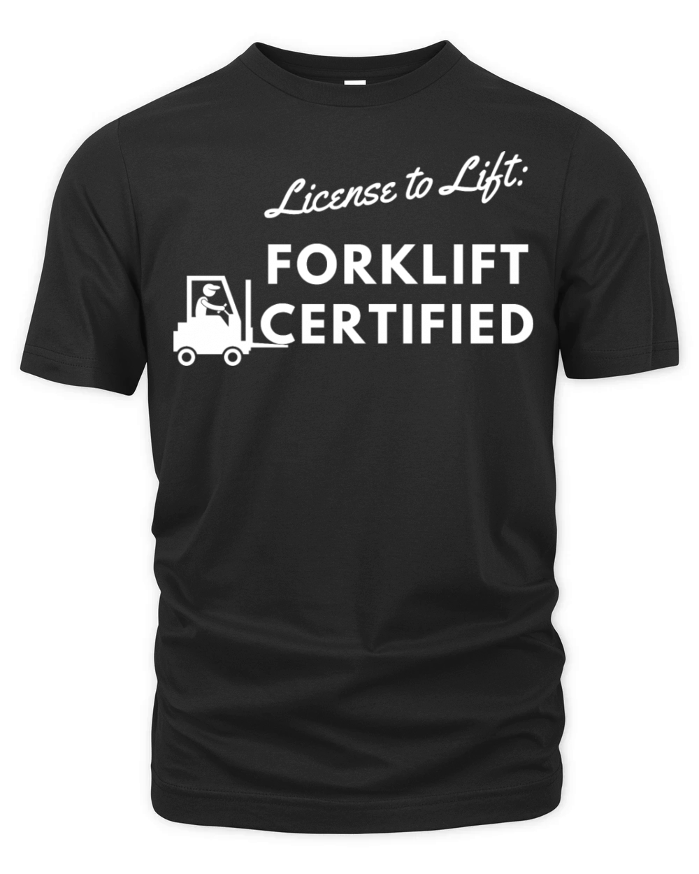 forklift certification shirt License to Lift Organic Unisex T-shirt