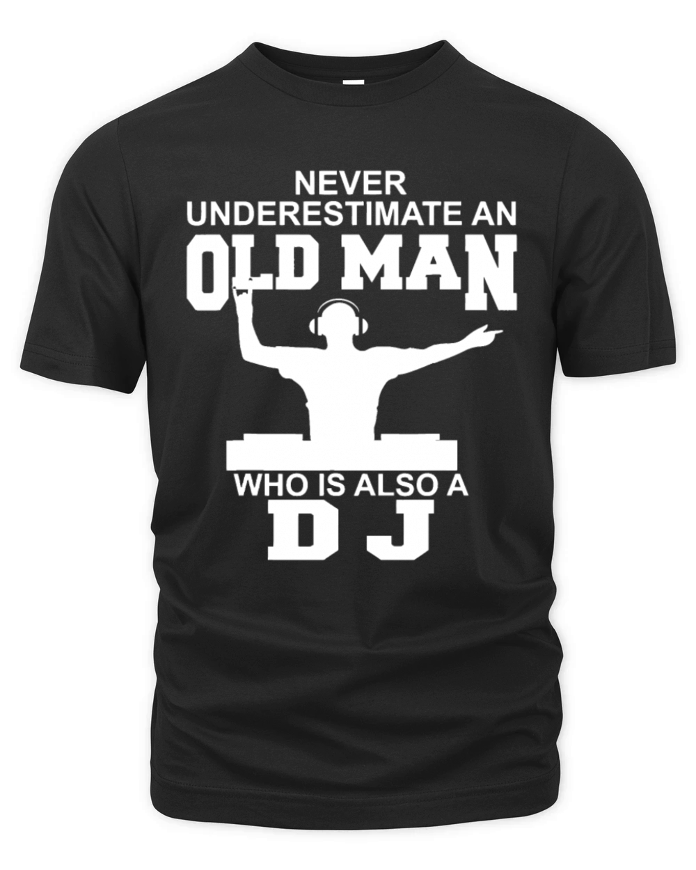 Never Underestimate An Old Man Who Is Also A DJ Organic Unisex T-shirt