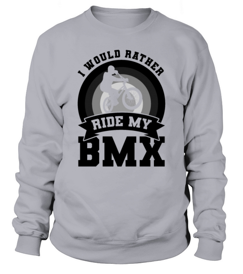 BMX Cyclist Quote Sweatshirt Unisex