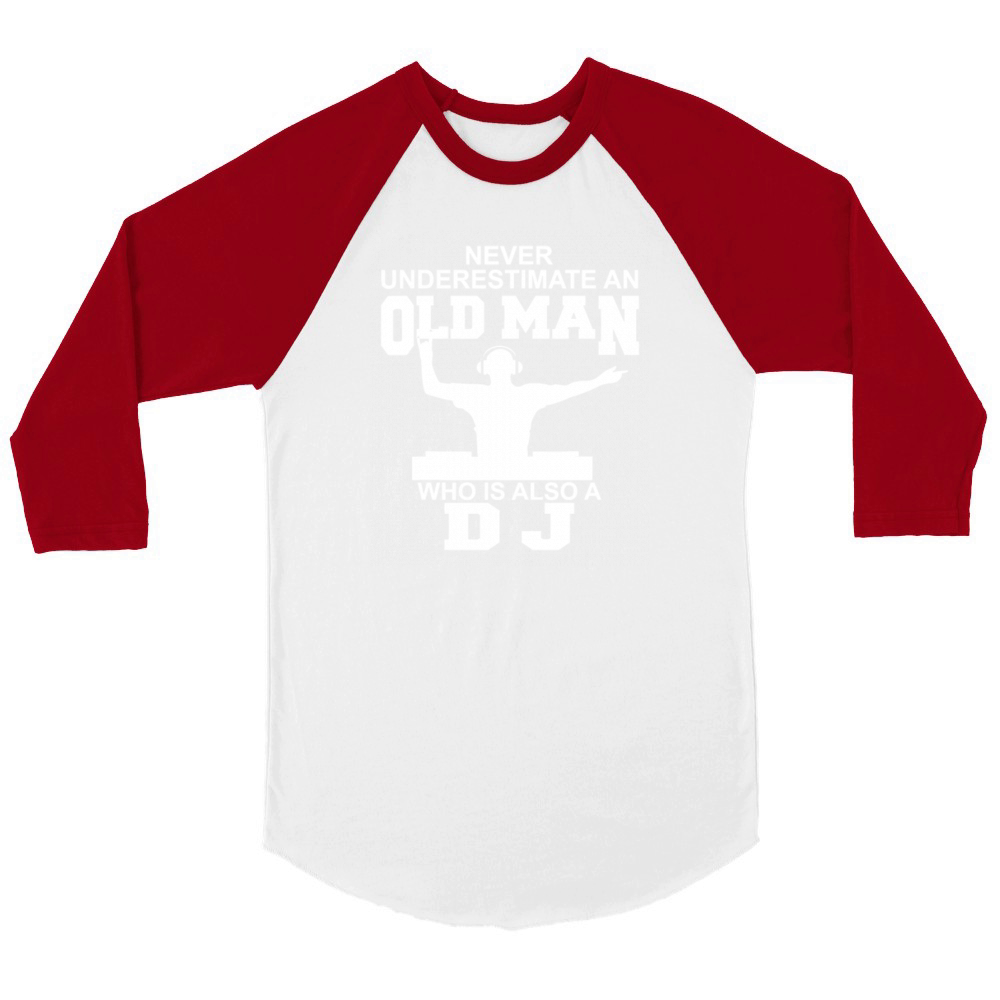Never Underestimate An Old Man Who Is Also A DJ Unisex ¾ sleeve Raglan T-shirt