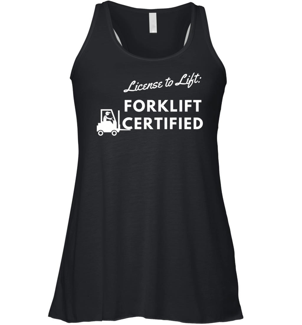 forklift certification shirt License to Lift Women's Flowy Tank Top