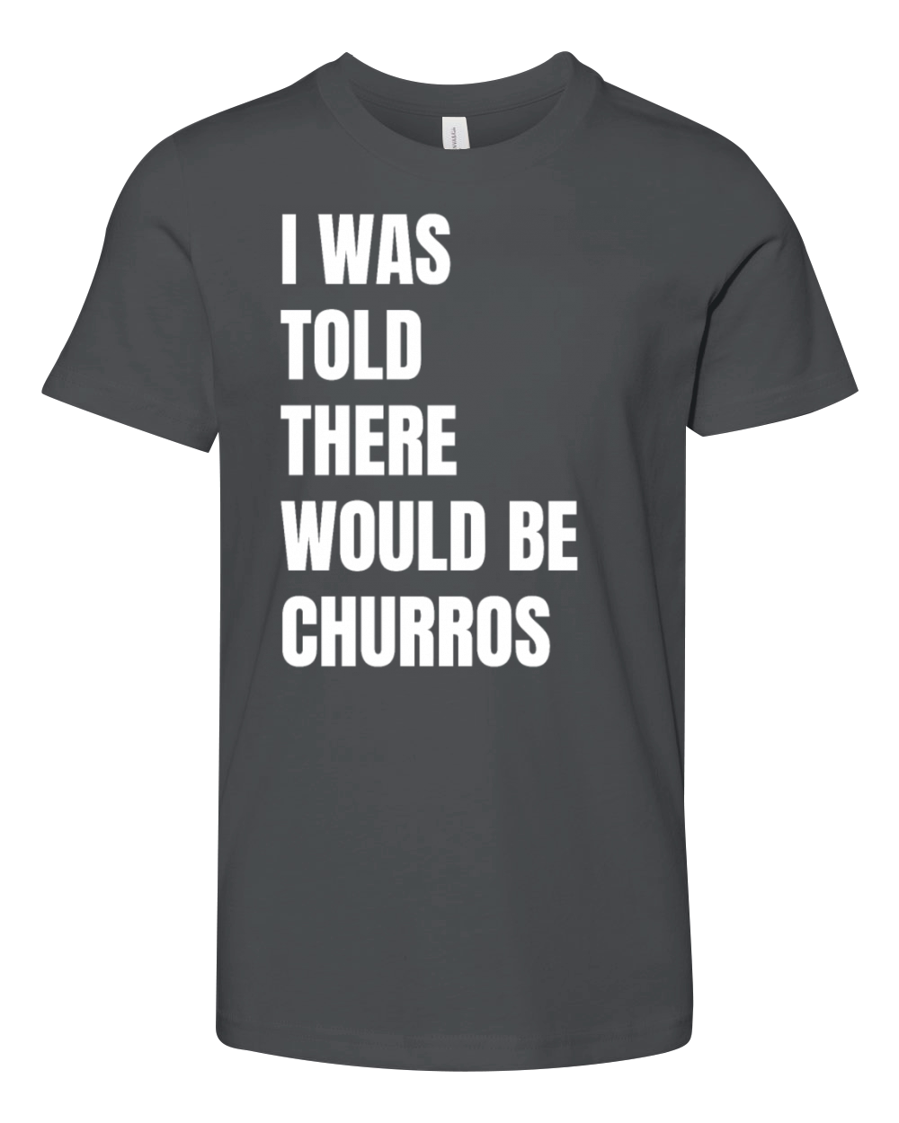 I Was Told There Would Be Churros Youth Unisex Jersey Tee