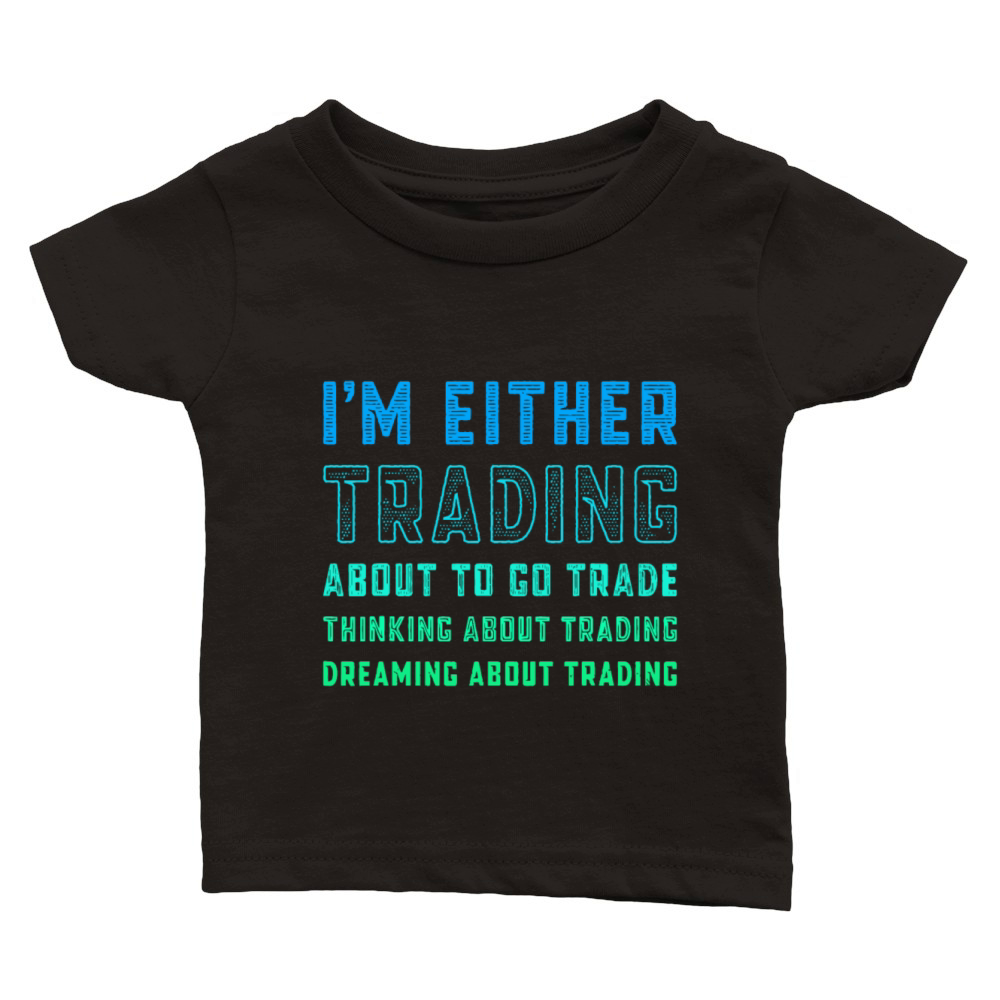 Funny Day Trader Trading Quote Stock Market Stockb Classic Baby Crewneck T-shirt