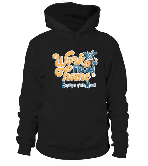 Work from Home Employee of the Month Hoodie Unisex