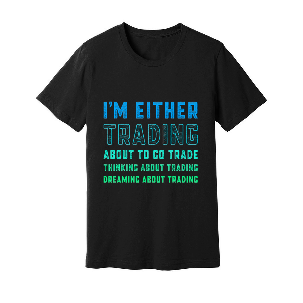 Funny Day Trader Trading Quote Stock Market Stockb Unisex Jersey Tee