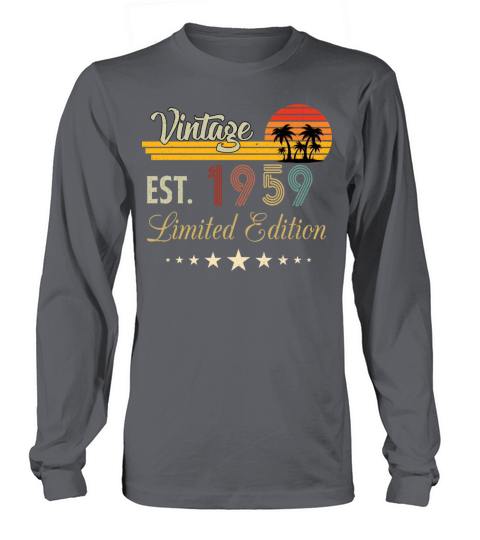 Vintage Est 1959 Limited Edition Birthday Long sleeved Unisex