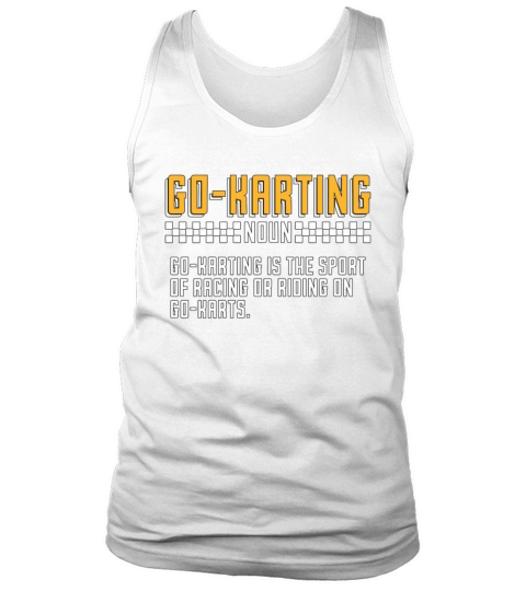 Kart Racing Go-Karting Noun Racetrack Kart Racer Tank Top Unisex