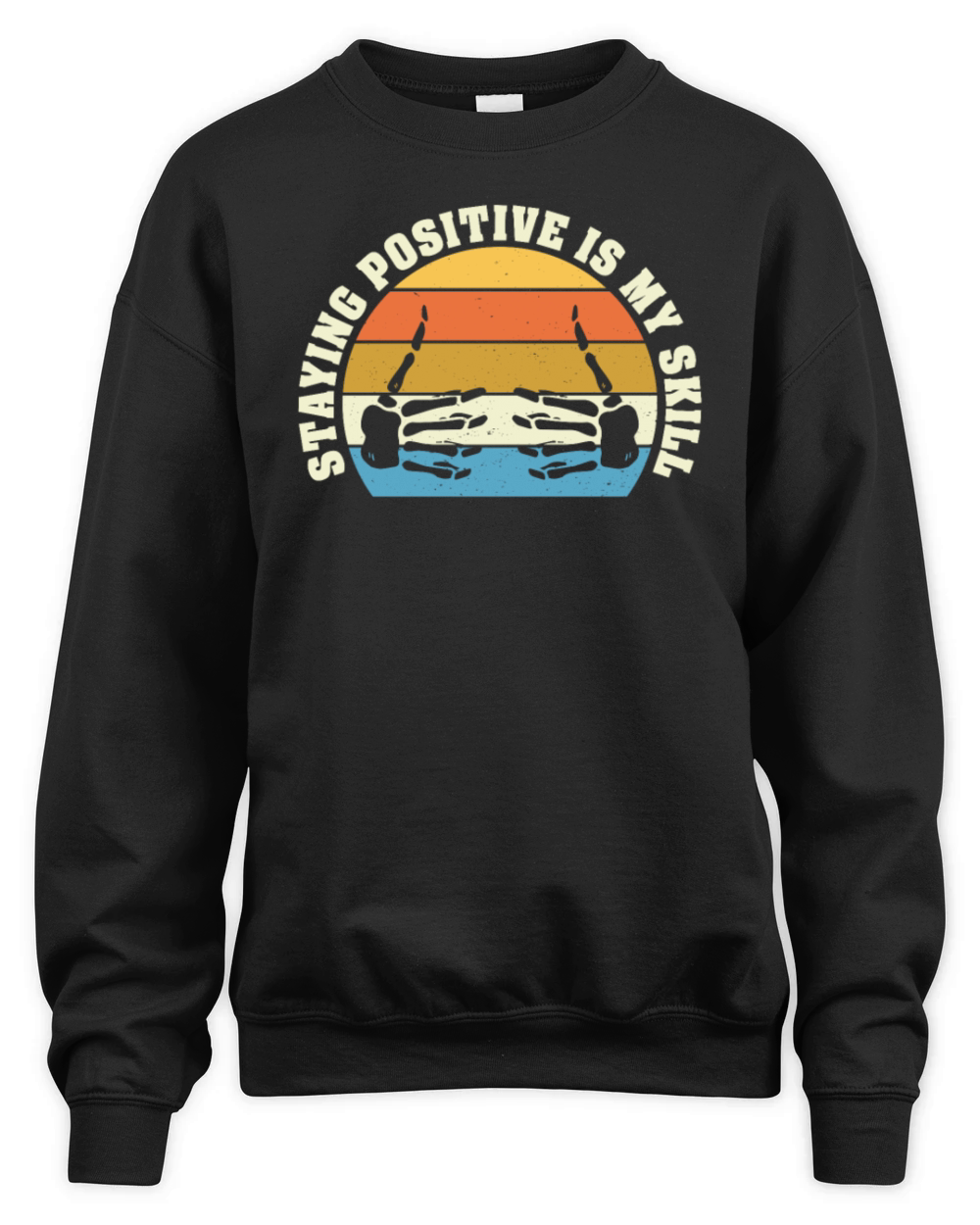 Staying Positive Is My Skill Unisex Premium Crewneck Sweatshirt