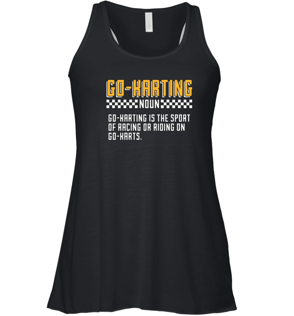 Kart Racing Go-Karting Noun Racetrack Kart Racer Women's Flowy Tank Top