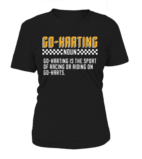 Kart Racing Go-Karting Noun Racetrack Kart Racer Women's T-Shirt