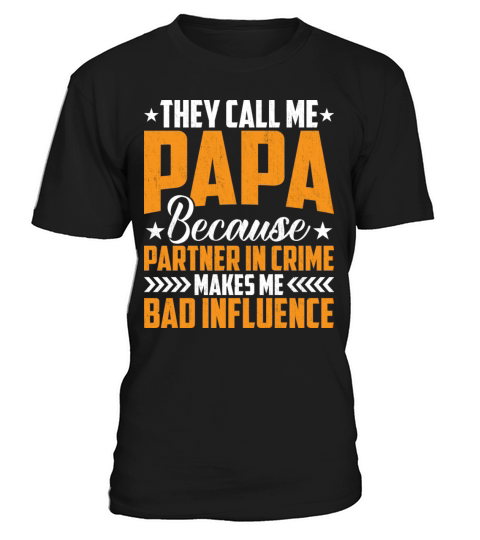 They Call Me Papa Because Partner In Crime Fathers T-Shirt Unisex