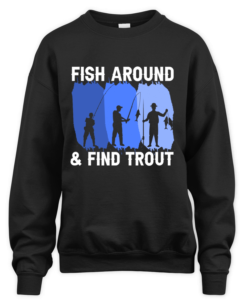 Fishing Around and Finding Trout Unisex Premium Crewneck Sweatshirt