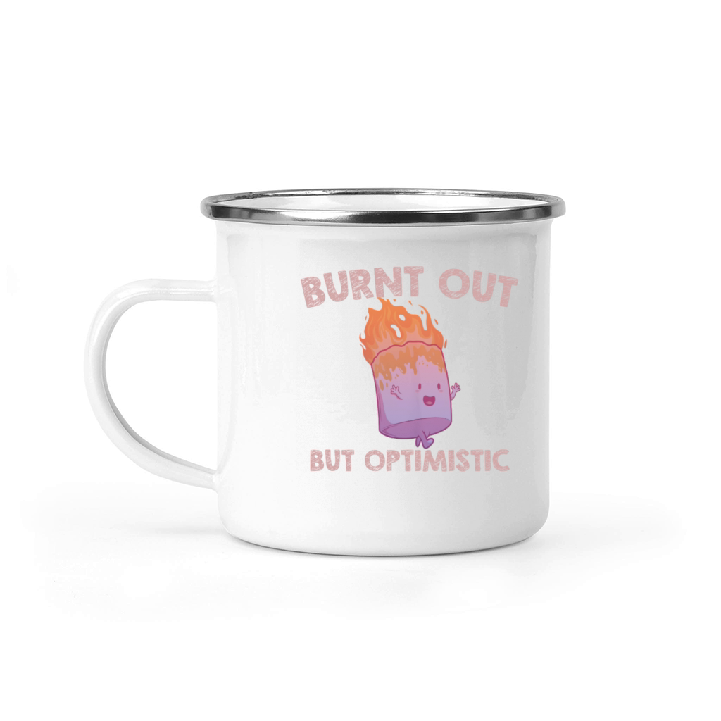 Burnt Out But Optimistics work Saying Humor Quote Camping Mug