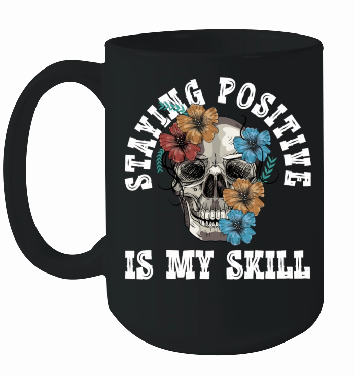 Staying Positive Is My Skill Ceramic Mug