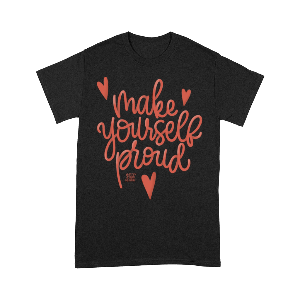 Make Yourself Proud Comfort T-shirt