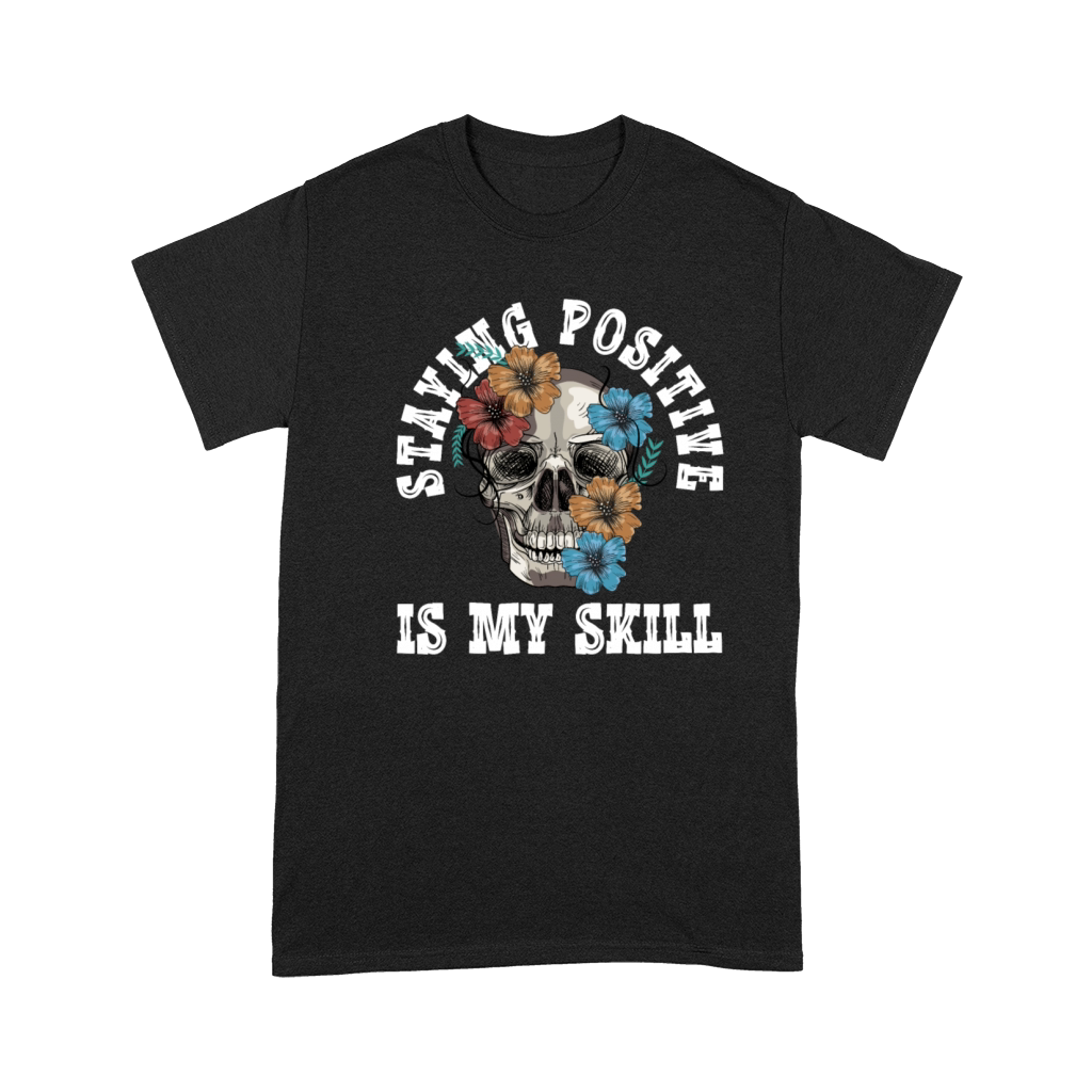 Staying Positive Is My Skill Premium T-shirt