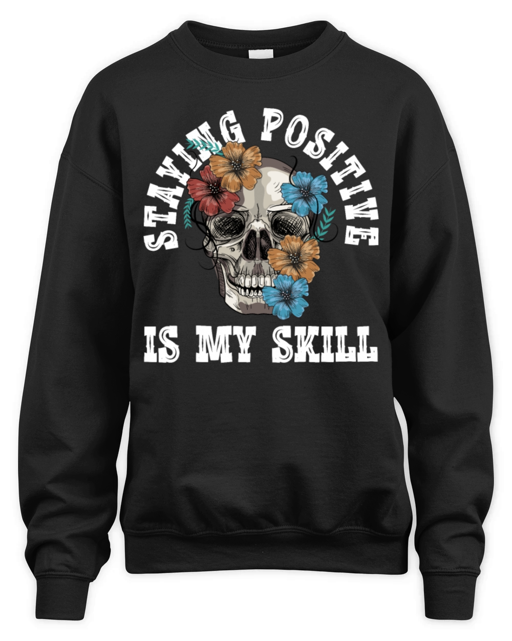 Staying Positive Is My Skill Unisex Premium Crewneck Sweatshirt
