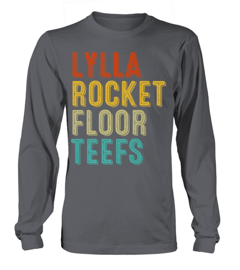 Lylla Rocket Floor Teefs Funny Quotes Long sleeved Unisex