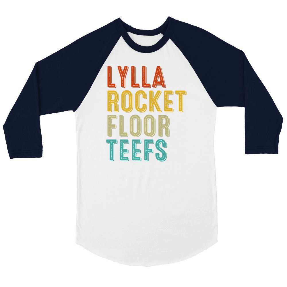 Lylla Rocket Floor Teefs Funny Quotes Unisex ¾ sleeve Raglan T-shirt