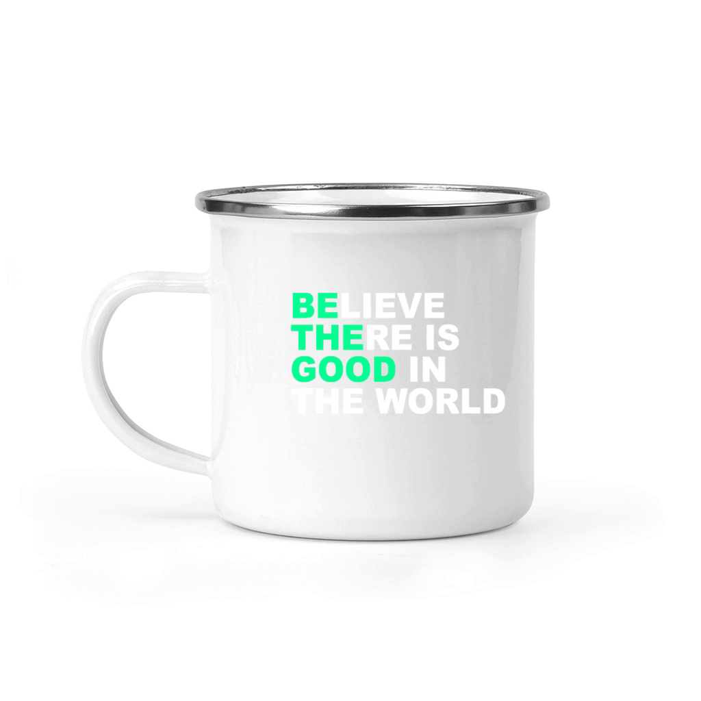 Believe There Is Good In The World Positive Messag Camping Mug
