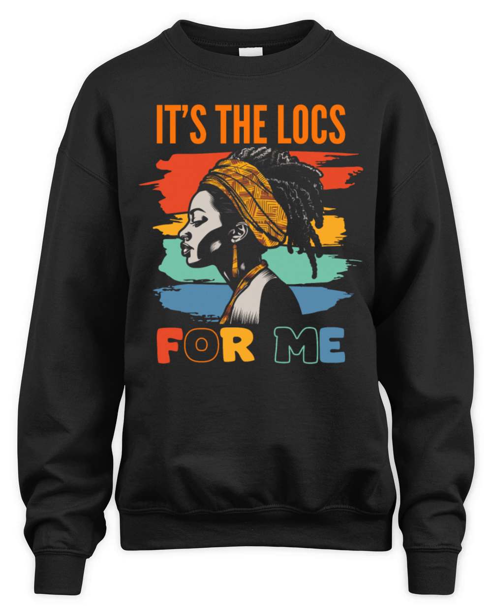 Its the Locs For Me - Afro Hair Black American Unisex Premium Crewneck Sweatshirt