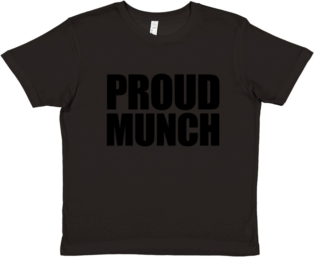 Proud Munch Funny Adult Humor Proud Munch Premium Kids Crewneck T-shirt