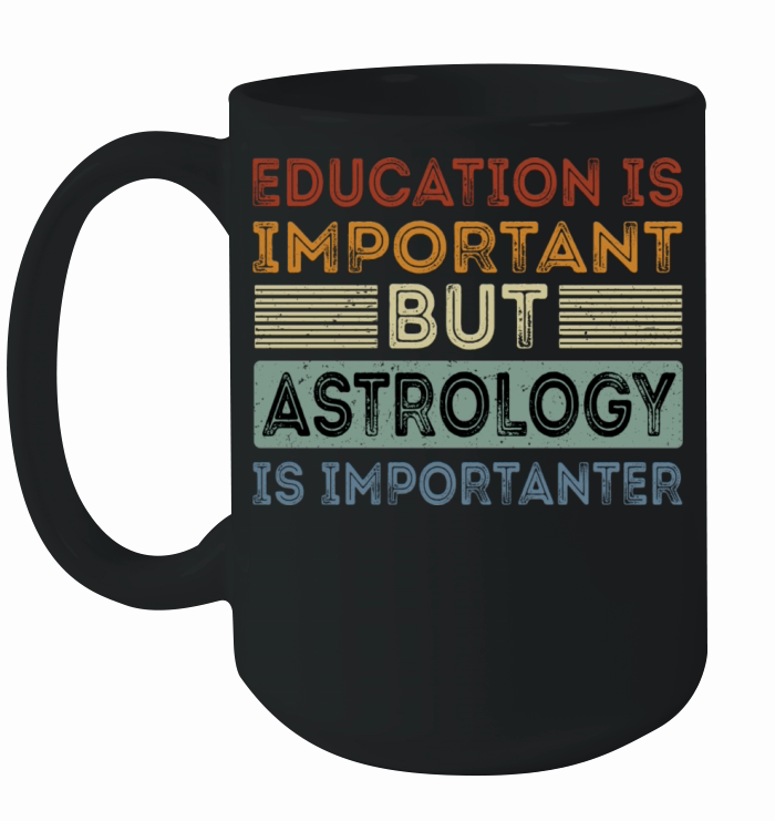 Funny Education Is Important But Astrology Is Ceramic Mug